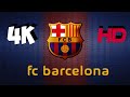 HD 4K Vedio FC Barcelona HD 4K Vedio