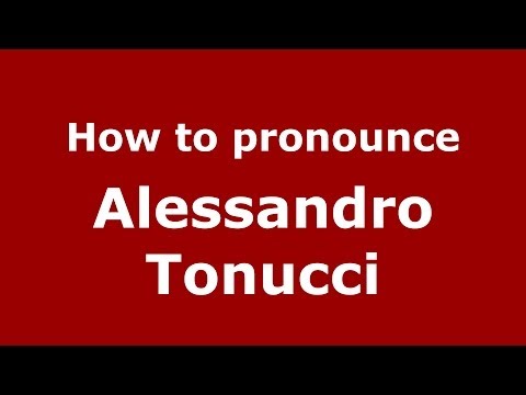 How to pronounce Alessandro Tonucci (Italian/Italy)  - PronounceNames.com