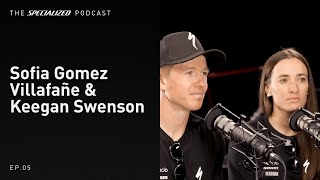 The Specialized Podcast: Keegan Swenson & Sofia Gomez Villafañe