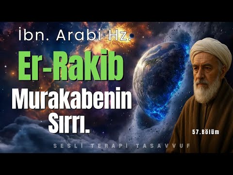 Er Rakib | Murakabenin Sırrı | İbn Arabi Hz.