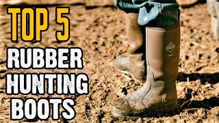 TOP 5 BEST RUBBER HUNTING BOOTS FOR 2022