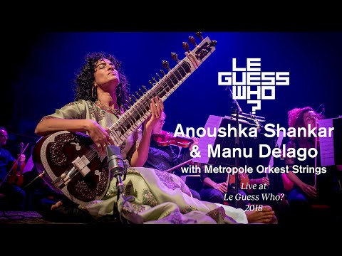 Anoushka Shankar & Manu Delago with Metropole Orkest Strings - Live at Le Guess Who?