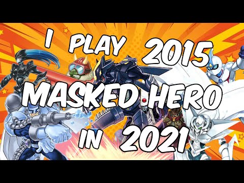 Playing 2015 Masked HERO in 2021