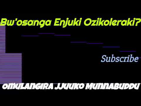 bw'osanga Enjuki Ozikoleraki? - Omulangira Jjuuko Munnabuddu
