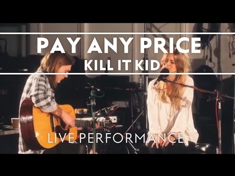 Kill It Kid - Pay Any Price (Recorded at Abbey Road Studios) [Stephanie Version]