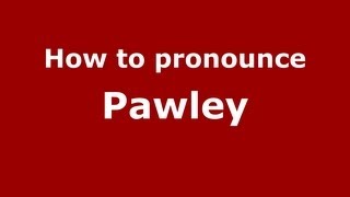 How to pronounce Pawley