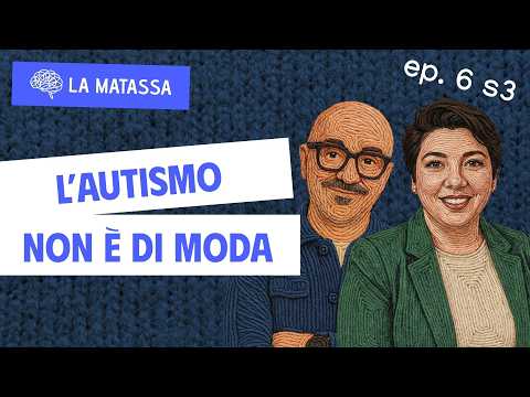 Ep.6 S3 "L’autismo non è di moda" con Eleonora Marocchini | La Matassa