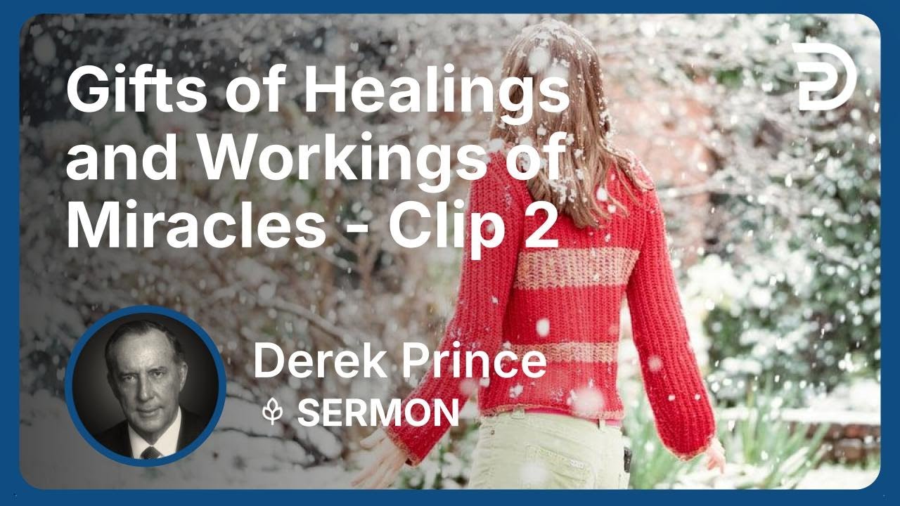 The Nine Gifts of the Holy Spirit - Gifts of Healings and Workings of Miracles 6 B (6:2)