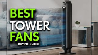 Best Tower Fans 2024: Which One Do You choose?