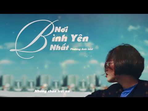 Nơi Bình Yên Nhất (Anie Như Thùy) | Phương Anh Idol | Cover Hay Hơn Bản Gốc | Lyrics Video