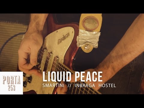SMARTINI // Liquid Peace [Ao Vivo na Porta253]