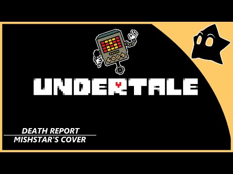Death Report - Undertale (Mishstar's Cover)