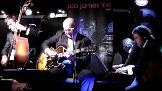 Rob James Trio  -  "I don't know enough about you"