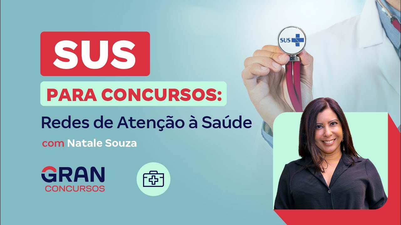 SUS para Concursos: Redes de Atenção à Saúde com Natale Souza