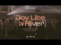 Joy Like A River | Mid-Cities Worship