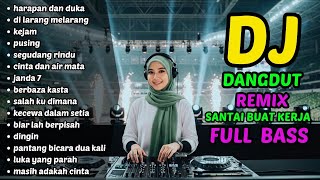 Download lagu DJ REMIK DANGDUT FULL BASS COCOK BUAT NGOPI ||| DJ HARAPAN DAN DUKA  mp3