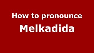 How to pronounce Melkadida