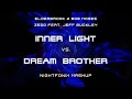 Inner Light Vs Dream Brother Nightfonix Mashup