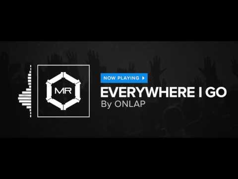 ONLAP - Everywhere I Go [HD]