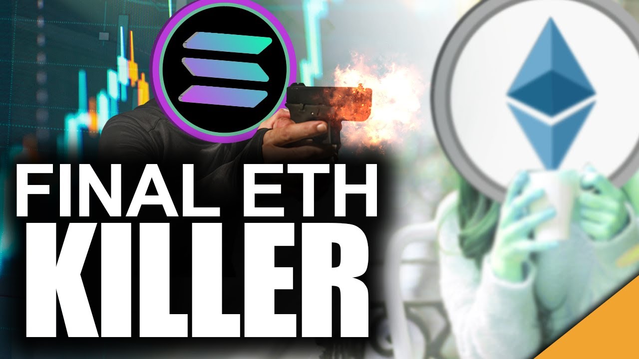 Killer ETH Deiridh (Cén Féidir le Solana Ethereum a Scriosadh)