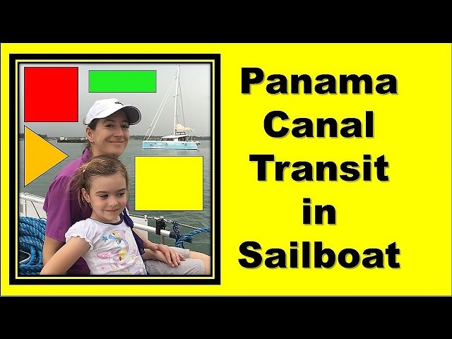 How to Transit the Panama Canal with Sailing La Vagabonde 's Line Handlers in a Yacht S1E11