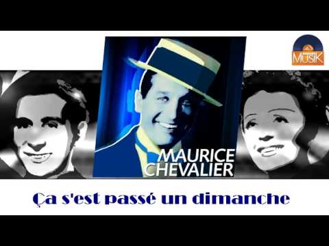 Maurice Chevalier - Ça s'est passé un dimanche (HD) Officiel Seniors Musik
