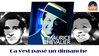 Maurice Chevalier - Ça s'est passé un dimanche (HD) Officiel Seniors Musik