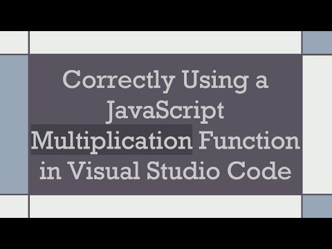 Correctly Using A Javascript Multiplication Function In Visual Studio Code