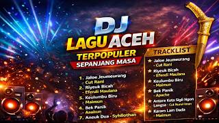 Download lagu DJ Lagu Aceh Terpopuler Sepanjang Masa Remix 2026 mp3