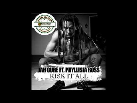 JAH CURE FT  PHYLLISIA ROSS - RISK IT ALL (@TheRealJahCure)