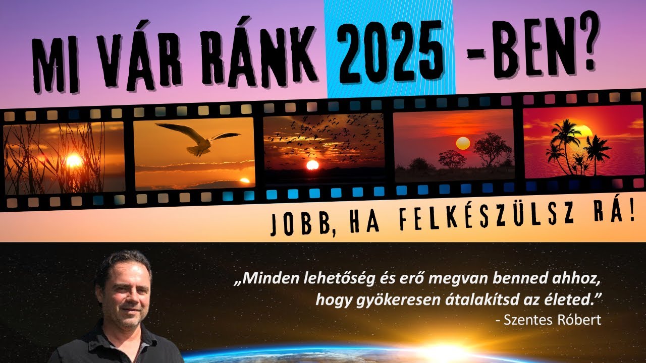 MI VÁR RÁNK 2025-BEN? Lelkiekben készülj fel rá!