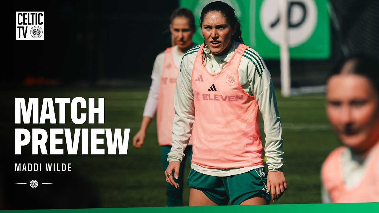 Match Preview with Maddi Wilde | Hibernian v Celtic FC Women