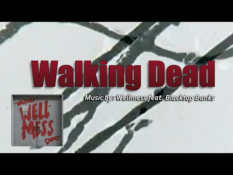 WALKING DEAD: Wellmess feat. Blacktop Banks IWRITE TV #WalkingDead #Zombies #RockMusic #Video