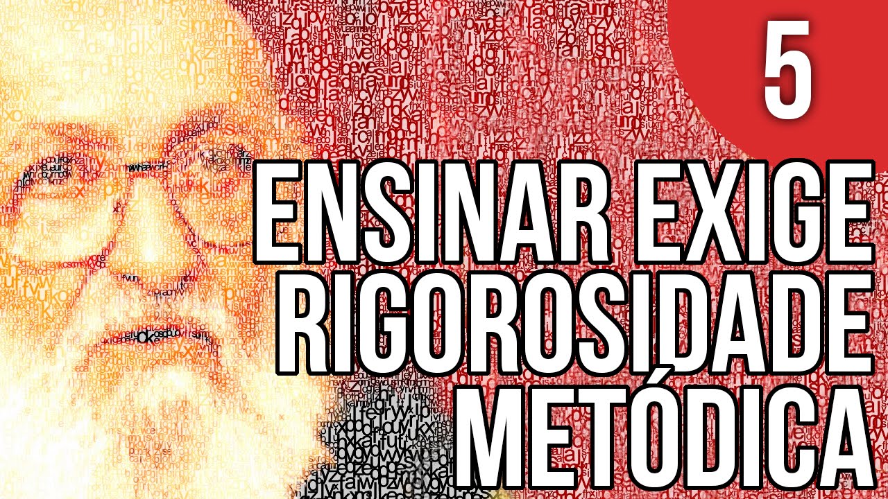 Capítulo 1.1 - Ensinar Exige Rigorosidade Metódica - Pedagogia da Autonomia, de Paulo Freire