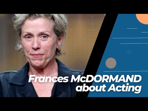 JUNE 23 - Frances McDORMAND about her Acting  Ethics.