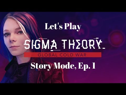 Let's Play SIgma Theory: Global Cold War! Story Mode, Ep. 1