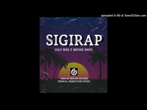 Sigirap(Official Audio 2022)_Ugly Beez x Bee'gee Bwoy  (Bee'gee Records|TPS)
