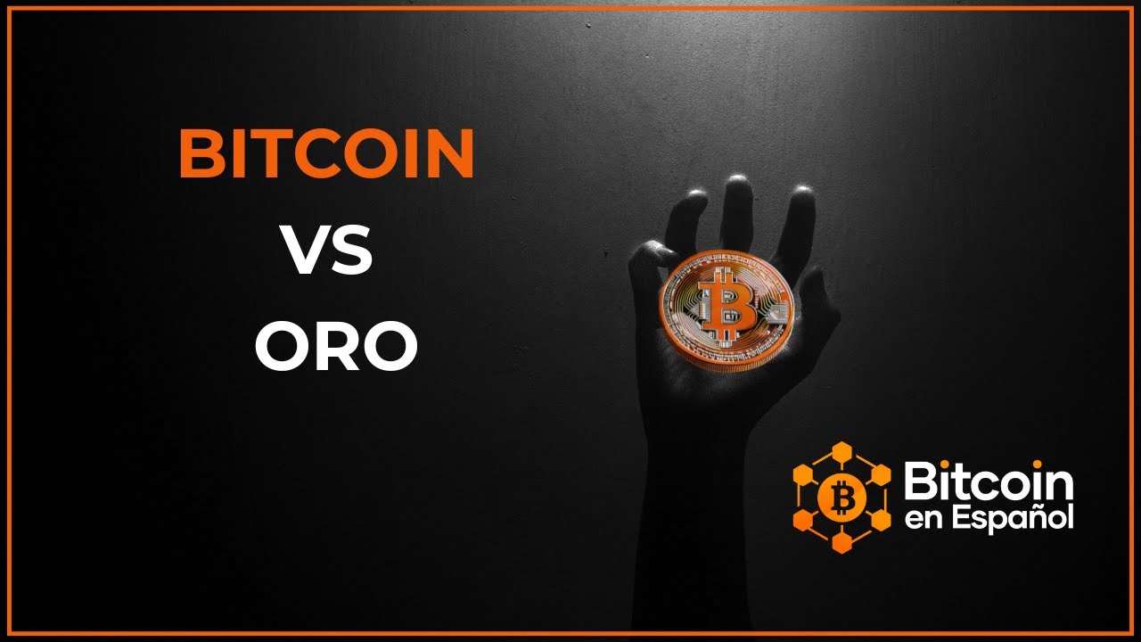 Bitcoin vs Oro