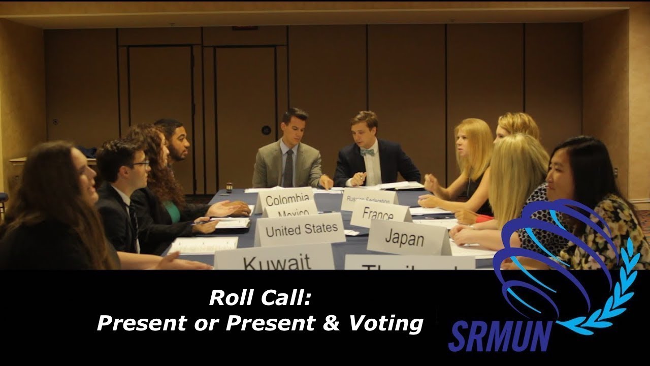Roll Call: Present or Present & Voting | SRMUN