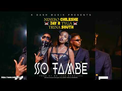 Jay R Tyga X Trina South X Ninebo Chileshe So Tambe