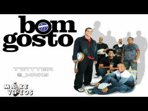 18. Bom Gosto - Nos Pagodes da Vida, Homem das Ruas, A Vizinha (DVD 2011)