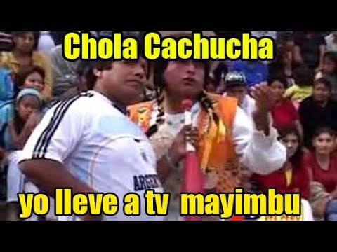 YO LLEVE A LA TV A MAYIMBU LA CHOLA CACHUCHA FT EL LOCO PILDORITA 2020
