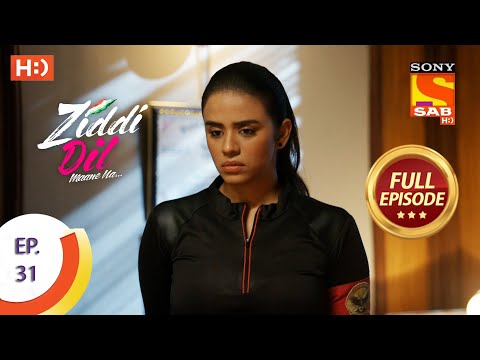 Ziddi Dil Maane Na -Ep 31 - Full Episode-Monami’s Complaint - 9th October, 2021 -ज़िद्दी दिल माने ना