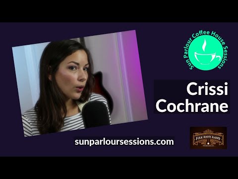 Crissi Cochrane - Sun Parlour Sessions