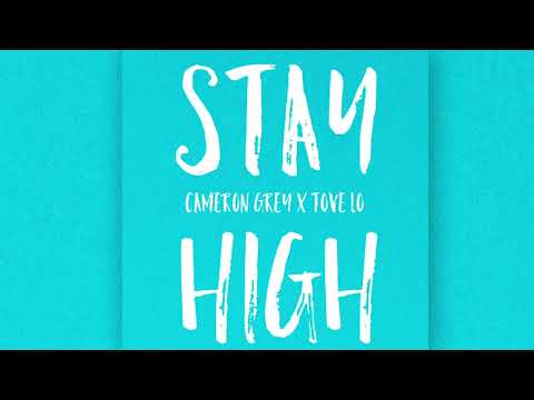 Cameron Grey - Stay High with Tove Lo x Hippie Sabotage (Remix)