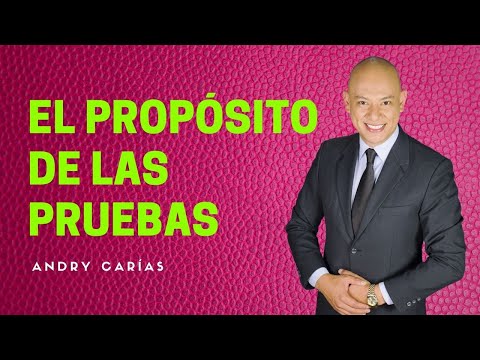 El propósito de las pruebas - Andry Carías