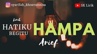 Download lagu Arief - Hatiku Begitu Hampa (Lirik) mp3 Download lagu Arief - Hatiku Begitu Hampa (Lirik) mp3