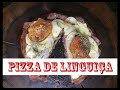 Pizza De Linguiça Na Brasa