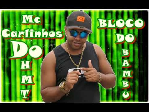 Mc Carlinhos Do Humaitá - Bloco Do Bambu - Equipe Ch Produções