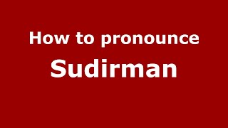 How to pronounce Sudirman
